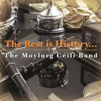 The Rest is History by The Moylurg Céilí Band on Apple Music