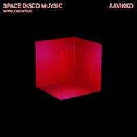 Space Disco Muysic (feat. Nicole Willis) [Radio Edit] - Single - Aavikko
