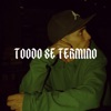 Todo Se Termino (feat. Dreamstudio MX) - Single