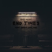 End Times (feat. Joseph Goulding) - Single - BRB Music