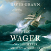 The Wager (Unabridged) - David Grann