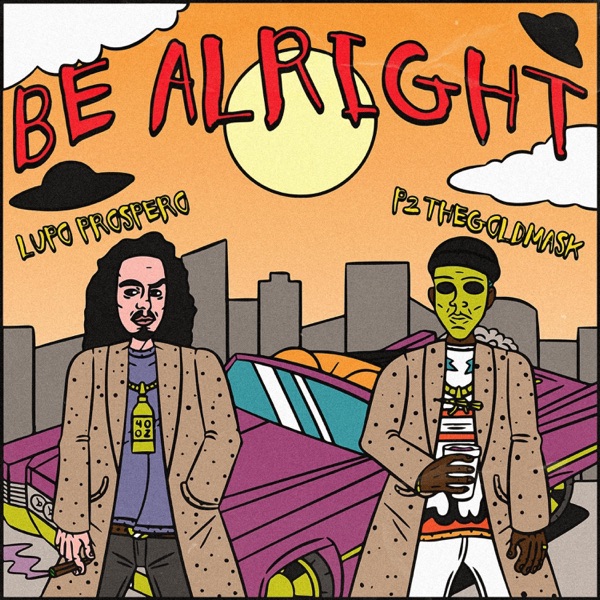 Be Alright (feat. P2thegoldmask)