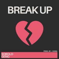 Break Up - Single - Sobolo Geng