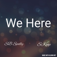 We Here - Single - SB Spelly
