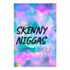 Skinny N****s - Single