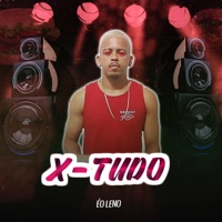 X - Tudo - Single - Éo Leno