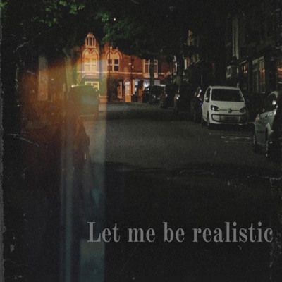 Let Me Be Realistic - Single