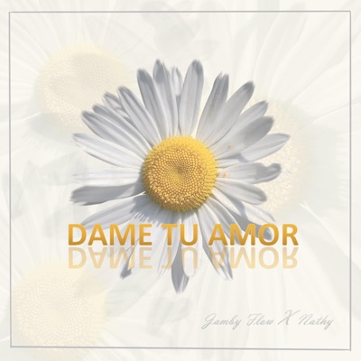 Dame Tu Amor (feat. Nathy) - Single