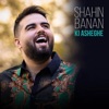Shahin Banan - Ki Asheghe