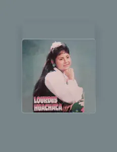Lourdes Huachacaを聴いたり、ミュージックビデオを鑑賞したり、経歴やツアー日程などを確認したりしましょう！