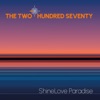 The Two Hundred Seventy - Shinelove Paradise