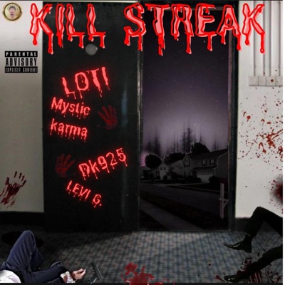 Kill Streak (feat. LOTI, Mystic Karma & Levi G) - Single