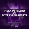 Mega Peteleko vs Bota Em Tu Aperta - Single