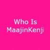 Who Is MaajinKenji - Single