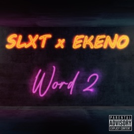 Word 2 (Radio Edit) Slxt & Ekeno