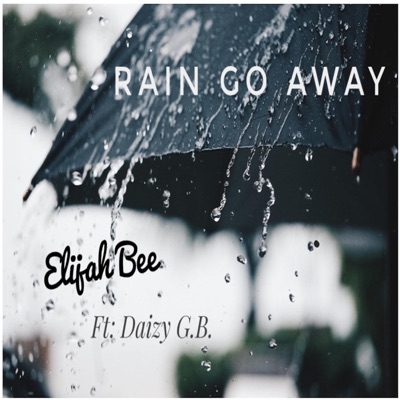 Rain Go Away (feat. Daizy G.B.) - Single