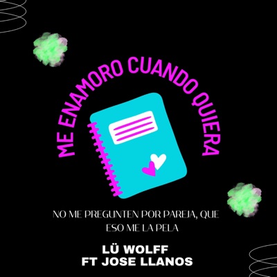 Me enamoro cuando quiera (feat. José Llanos) - Single