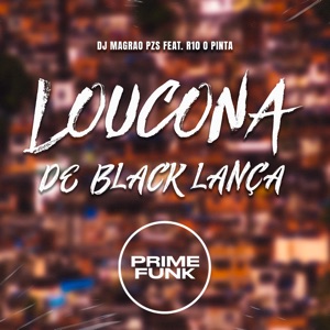 Loucona de Black Lança (feat. R10 O Pinta)