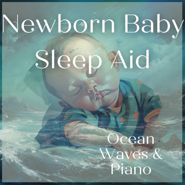 Newborn Baby Sleep Aid (Ocean Waves & Piano)