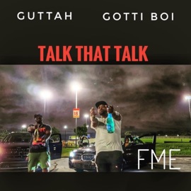 Talk That Talk Guttah & Gotti Boi