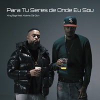 Para Tu Seres de Onde Eu Sou - Single - King Bigs & Kosmo Da Gun