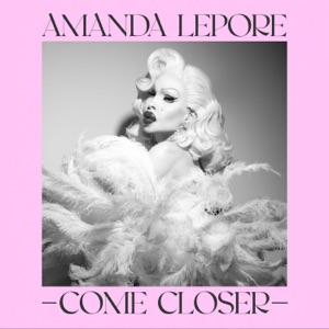 COME CLOSER - Single