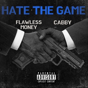 Hate the Game (feat. Cabby)