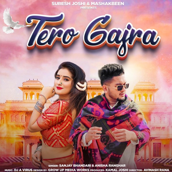 Tero Gajra (feat. Sanjay Bhandari, Anisha Ranghar & Avinash Rana)