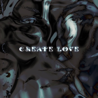 Create Love - Single