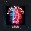 LATE NIGHTS - Single