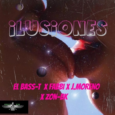 ILUSIONES (bass-t x j.moreno x el fabi x zon-bk) - Single