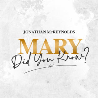 Jonathan McReynolds Mary, Did You Know