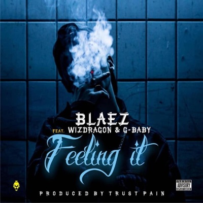 I'm Feeling It (feat. G-Baby & Blaez) - Single