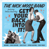 Get Your Back Into It (feat. Dennis Gruenling) - Nick Moss Band