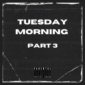 TUESDAY MORNING, Pt. 3 - Single