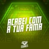 Acabei Com a Tua Fama - Single