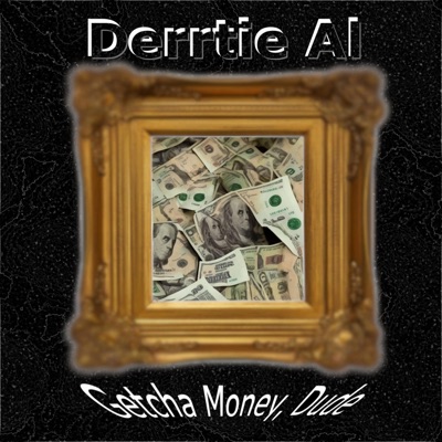 Getcha Money, Dude - EP