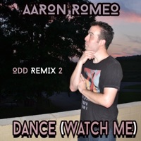 Dance (Watch Me) [ODD Remix 2] - Single - Aaron Romeo