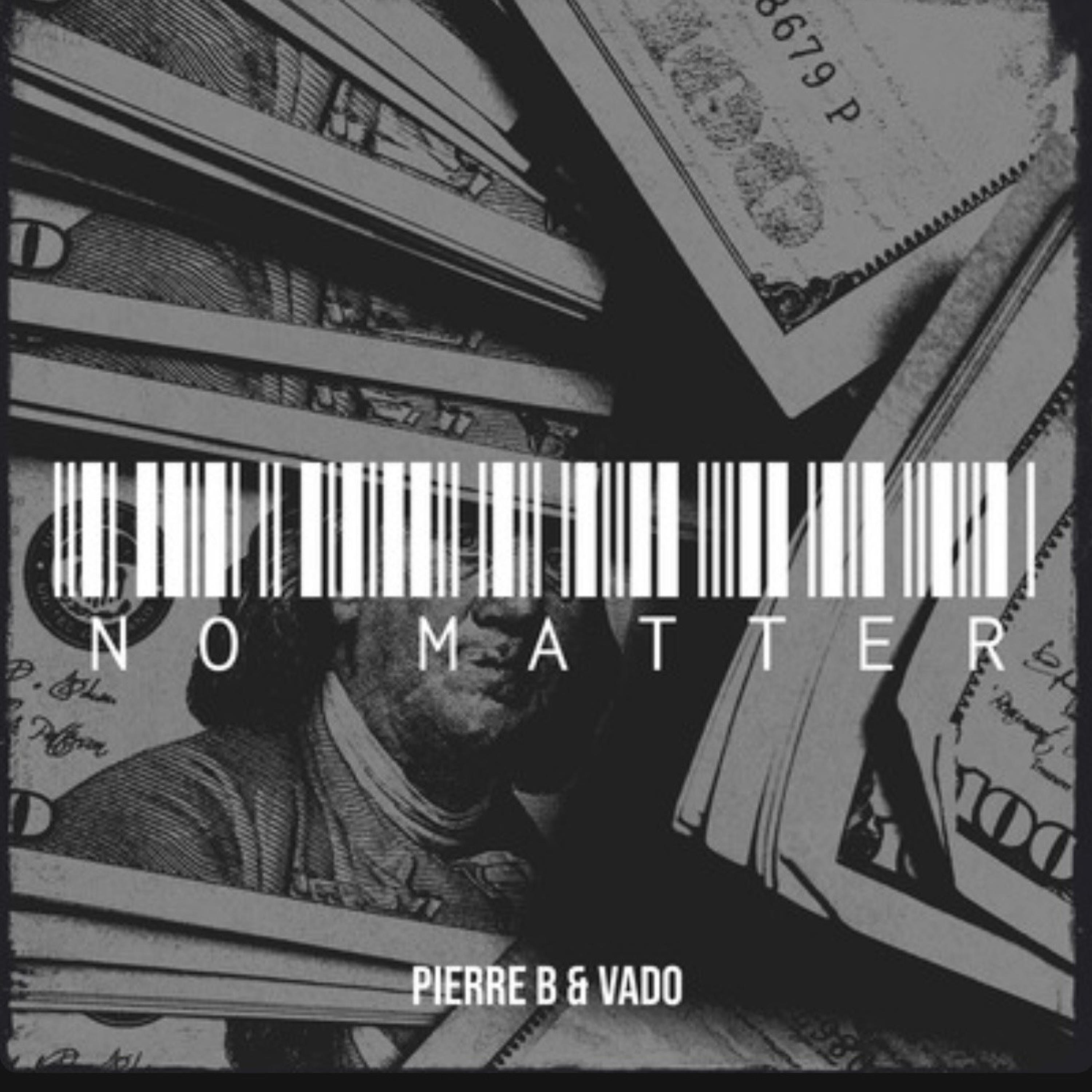 No Matter (feat. Vado) - Single