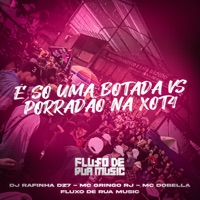 É Só uma Botada Vs Porradão na Xot4 - Single - DJ Rafinha dz7, Mc Dobella & MC Gringo RJ