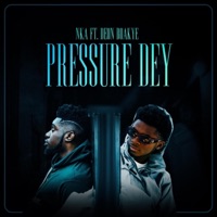 Pressure Dey (feat. Deon Boakye) - Single - NKA