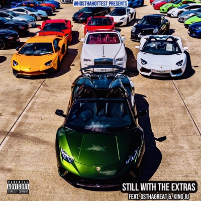Still with the extras (feat. King Ju & GsThaGreat) - Single