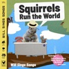 Squirrels Run the World
