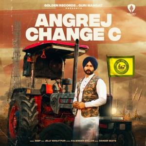 Angrej Change C (feat. Jelly ManjitPuri)