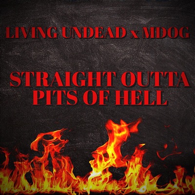 STRAIGHT OUTTA PITS OF HELL (feat. Mdog) - Single