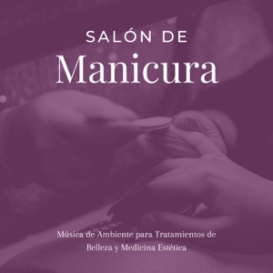 Salón de Manicura - Música de Ambiente para Tratamientos de Belleza y Medicina Estética