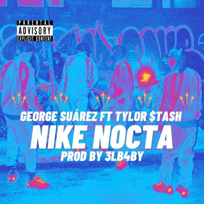 Nike Nocta (feat. Tylor $tash) - Single