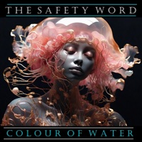 Colour of Water - Single - The Safety Word