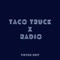 Taco Truck X Radio (Tiktok Edit) [Remix] artwork