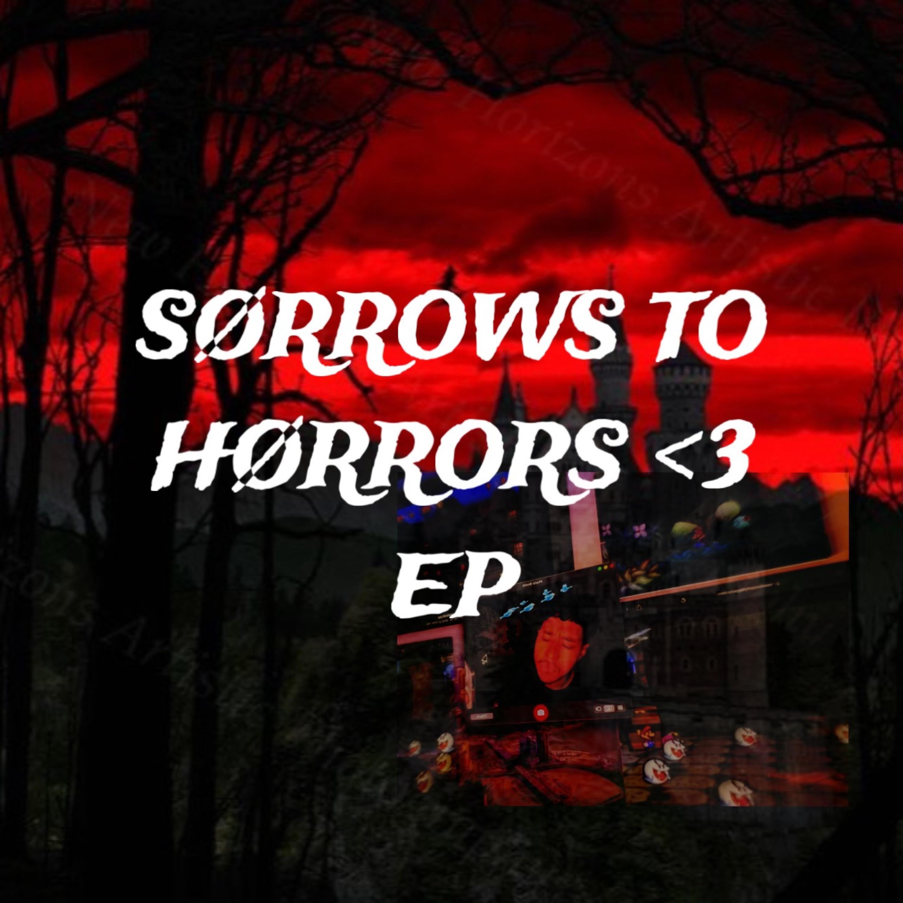 Sørrows To Hørrors (feat. Sorrow Bringer) - EP
